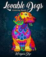 9781797512181-1797512188-Lovable Dogs Coloring Book: An Adult Coloring Book Featuring Fun and Relaxing Dog Designs