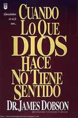 9781560634584-1560634588-Cuando lo que Dios hace no tiene sentido (Spanish Edition)
