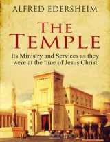 9781975878450-1975878450-The Temple: Its Ministry and Services as they were at the time of Jesus Christ
