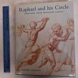 9781858940762-1858940761-Raphael and His Circle: Drawings from Windsor Castle