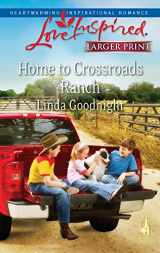9780373813995-0373813996-Home to Crossroads Ranch (Larger Print Love Inspired #485)
