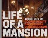 9780910503716-0910503710-Life of a Mansion: The Story of Cooper Hewitt, Smithsonian Design Museum