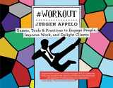 9789492032027-9492032023-#Workout: Games, Tools & Practices to Engage People, Improve Work, and Delight Clients
