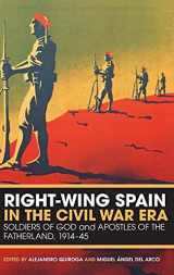 9781441179142-1441179143-Right-Wing Spain in the Civil War Era: Soldiers of God and Apostles of the Fatherland, 1914-45