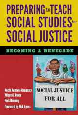 9780807757666-0807757667-Preparing to Teach Social Studies for Social Justice (Becoming a Renegade)
