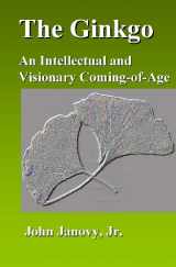 9781442166899-1442166894-The Ginkgo: An Intellectual and Visionary Coming-of-Age