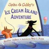 9780805069105-0805069100-Spike and Cubby's Ice Cream Island Adventure