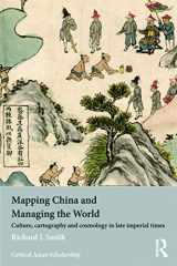 9780415685108-0415685109-Mapping China and Managing the World: Culture, Cartography and Cosmology in Late Imperial Times (Asia's Transformations/Critical Asian Scholarship)