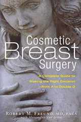 9781569244555-1569244553-Cosmetic Breast Surgery: A Complete Guide to Making the Right Decision--from A to Double D