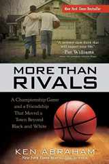 9780800727222-0800727223-More Than Rivals: A Championship Game and a Friendship That Moved a Town Beyond Black and White