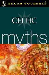 9780340789216-0340789212-Celtic Myths (Teach Yourself)