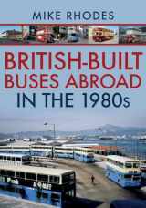9781445690209-1445690209-British-Built Buses Abroad in the 1980s