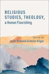 9780197658338-0197658334-Religious Studies, Theology, and Human Flourishing (The Humanities and Human Flourishing)