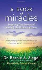 9781577319689-1577319680-A Book of Miracles: Inspiring True Stories of Healing, Gratitude, and Love