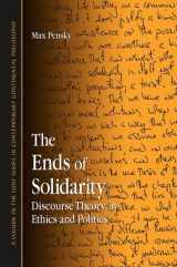 9780791473634-0791473635-The Ends of Solidarity: Discourse Theory in Ethics and Politics (Suny Series in Contemporary Continental Philosophy)