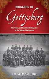 9781616084011-1616084014-Brigades of Gettysburg: The Union and Confederate Brigades at the Battle of Gettysburg