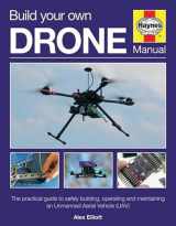 9780857338136-0857338137-Build Your Own Drone Manual: The practical guide to safely building, operating and maintaining an Unmanned Aerial Vehicle (UAV) (Haynes Owners' Workshop Manual)