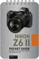 9781681988511-1681988518-Nikon Z6 II: Pocket Guide: Buttons, Dials, Settings, Modes, and Shooting Tips (The Pocket Guide Series for Photographers, 19)