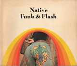 9780912020372-0912020377-Native Funk & Flash: An Emerging Folk Art