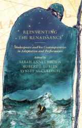 9780230313859-023031385X-Reinventing the Renaissance: Shakespeare and his Contemporaries in Adaptation and Performance
