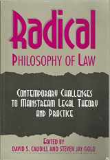 9780391038622-0391038621-Radical Philosophy of Law: Contemporary Challenges to Mainstream Legal Theory and Practice