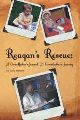 9780692678626-069267862X-Reagan's Rescue: A Grandfather's Journal, A Grandfather's Journey