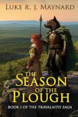 9781989542002-198954200X-The Season of the Plough (Travalaith Saga)