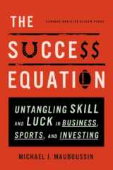 9781422184233-1422184234-The Success Equation: Untangling Skill and Luck in Business, Sports, and Investing