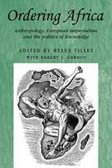 9780719082122-0719082129-Ordering Africa: Anthropology, European imperialism and the politics of knowledge (Studies in Imperialism, 67)