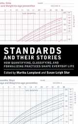 9780801447174-0801447178-Standards and Their Stories: How Quantifying, Classifying, and Formalizing Practices Shape Everyday Life (Cornell Paperbacks)