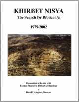 9780974140506-0974140503-Khirbet Nisya: The Search for Biblical Ai, 1979-2002