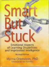 9780789014665-0789014661-Smart But Stuck: Emotional Aspects of Learning Disabilities and Imprisoned Intelligence, Revised Edition
