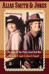 9781593930318-1593930313-Alias Smith & Jones: The Story of Two Pretty Good Bad Men