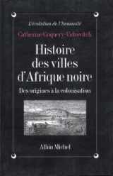 9782226063304-2226063307-Histoire des villes d'Afrique noire des origines la colonisation (L'volution de l'humanit) (French Edition)