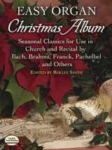 9780486452869-0486452867-Easy Organ Christmas Album: Seasonal Classics for Use in Church and Recital by Bach, Brahms, Franck, Pachelbel and Others (Dover Music for Organ)