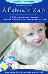 9781606130155-1606130153-A Picture's Worth: PECS and Other Visual Communication Strategies in Autism (Topics in Autism)