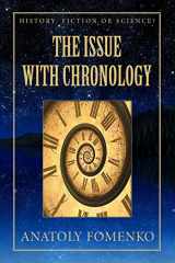 9781520473390-1520473397-The Issue with Chronology (History: Fiction or Science?)