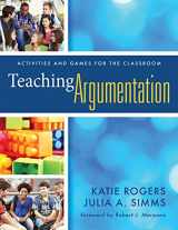 9781935249306-1935249304-Teaching Argumentation: Activities and Games for the Classroom (What Principals Need to Know)
