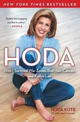 9781439189498-1439189498-Hoda: How I Survived War Zones, Bad Hair, Cancer, and Kathie Lee