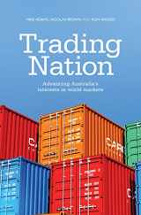 9781742234014-1742234011-Trading Nation: Advancing Australia's Interests in World Markets