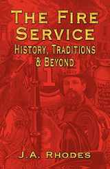 9781591139546-1591139546-The Fire Service: History, Traditions & Beyond