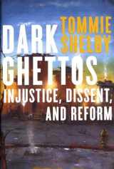 9780674970502-0674970500-Dark Ghettos: Injustice, Dissent, and Reform
