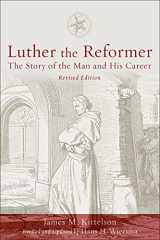9781451488883-1451488882-Luther the Reformer: The Story of the Man and His Career, Second Edition