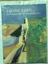 9780520203624-0520203623-Facing Eden: 100 Years of Landscape Art in the Bay Area