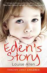9781913406486-1913406482-Eden's Story (Thrown Away Children)