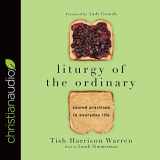 9781683665045-168366504X-Liturgy of the Ordinary: Sacred Practices in Everyday Life