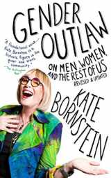 9781101973240-1101973242-Gender Outlaw: On Men, Women, and the Rest of Us