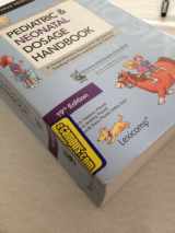 9781591953135-1591953138-Pediatric & Neonatal Dosage Handbook: A Comprehensive Resource for all Clinicians Treating Pediatric and Neonatal Patients (Pediatric Dosage Handbook)