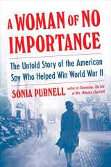 9781984877611-1984877615-A Woman of No Importance: The Untold Story of the American Spy Who Helped Win World War II