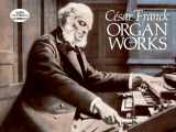 9780486255170-0486255174-César Franck: Organ Works